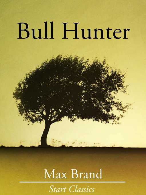 Title details for Bull Hunter by Max Brand - Available